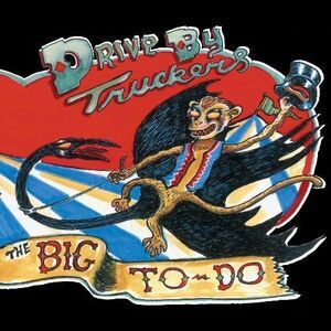 Drive-By Truckers - Big To-Do  CD